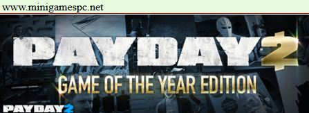 Payday 2 Game of The Year Edition Cracked
