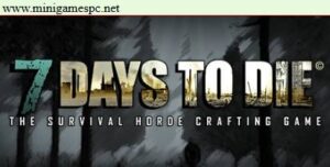 7 Days To Die Alpha 11.5 Steam Edition X32 Full Version